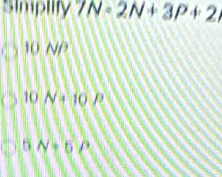 implify IN=2N+3P+2I
10 NP
10 N=10R
5 MD