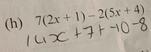 7(2x+1)-2(5x+4)