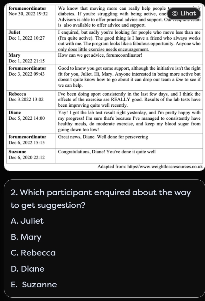 forumcoordinator We know that moving more can really help people
t
am
Jme
rks
ho
fght
but
if
the
ve
Dith
ve
om
f
S
o.uk
2. Which participant enquired about the way
to get suggestion?
A. Juliet
B. Mary
C. Rebecca
D. Diane
E. Suzanne