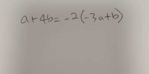 a+4b=-2(-3a+b)