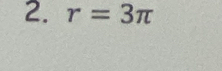 r=3π