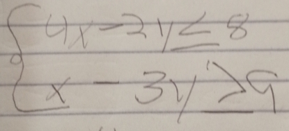 beginarrayl 4x-2y≤ 8 x-3y≥ 9endarray.