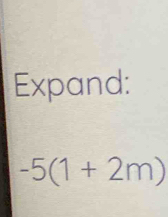 Expand:
-5(1+2m)