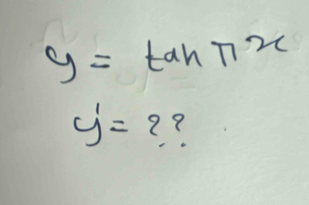 y=tan π x
y'= ??