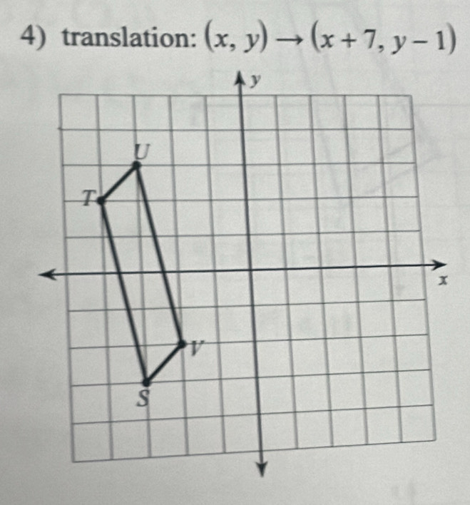 translation: (x,y)to (x+7,y-1)