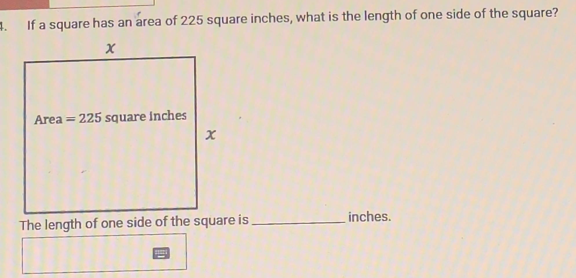 Solved: If a square has an area of 225 square inches, what is the ...
