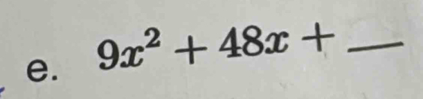 9x^2+48x+ _