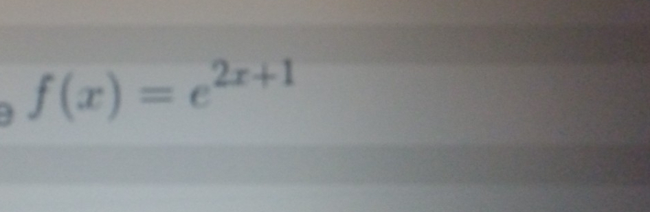 f(x)=e^(2x+1)