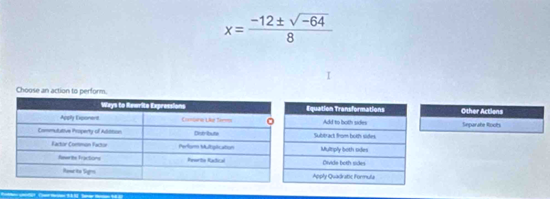 x= (-12± sqrt(-64))/8 
Choose an action to perform.
Other Actions
Separate Roots