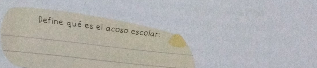 Define qué es el acoso escolar: 
_