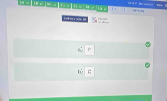 Harrson Cost Mers 
BA . √ 80 √ “ √ BF sa √ 8 14 81 Summary 
Calculates 
Bookwork code: 50 ruch adhrovest 
a) F
b) C