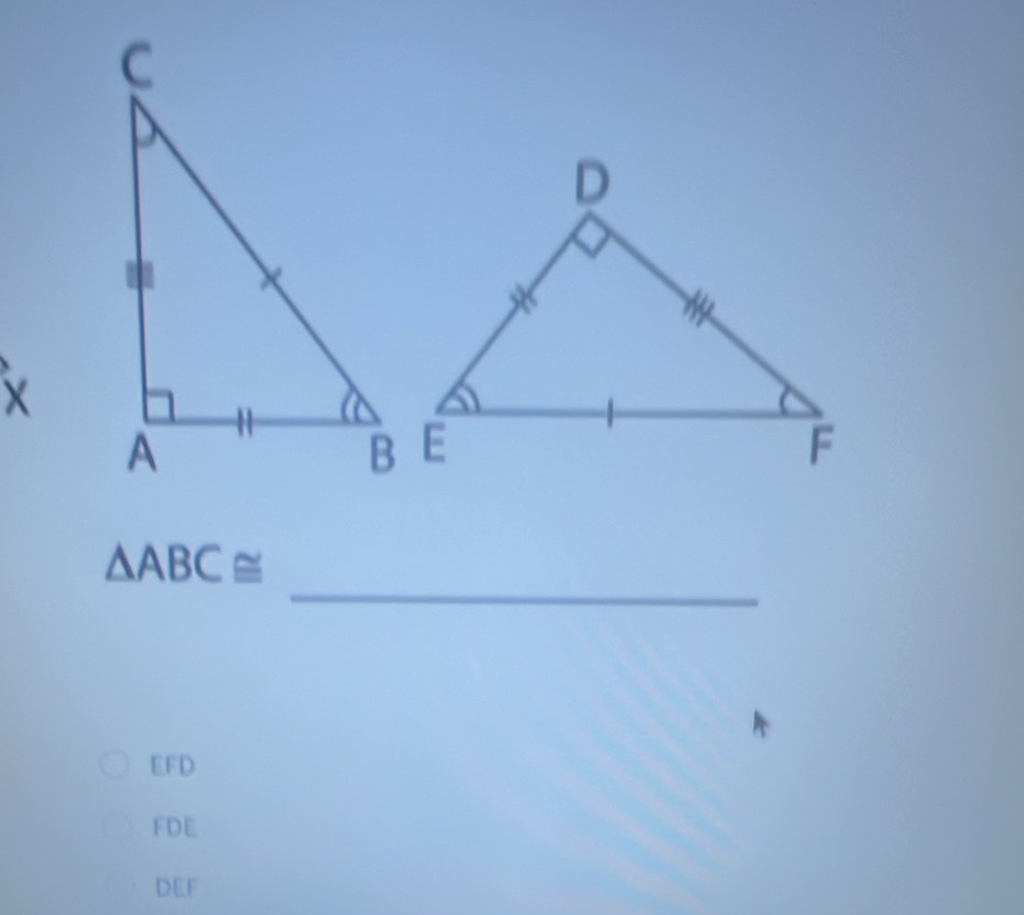 △ ABC≌
EFD
FDE
DEF