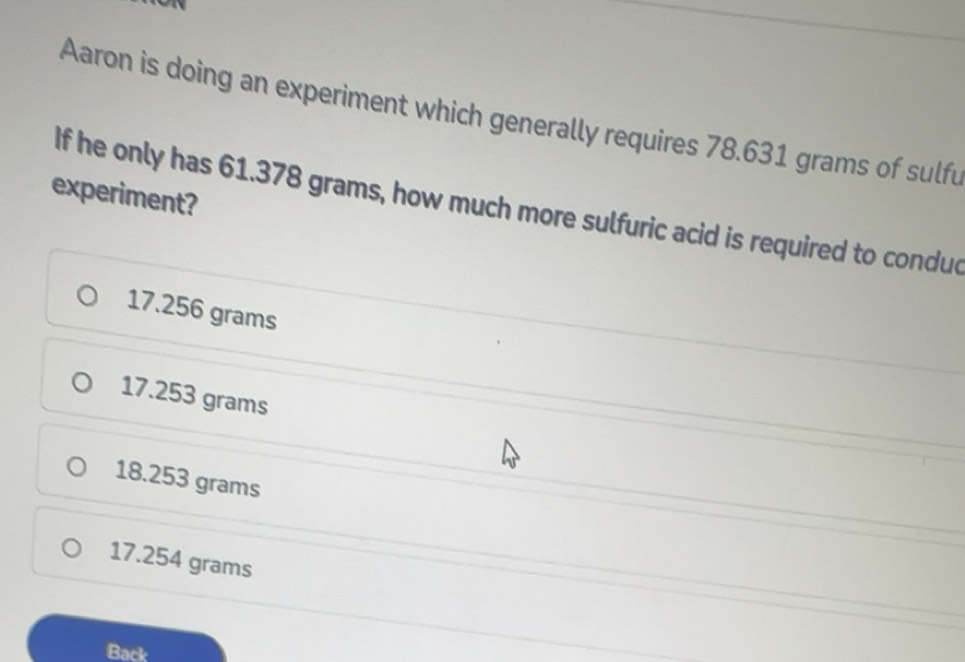 Solved: Aaron is doing an experiment which generally requires 78.631 ...