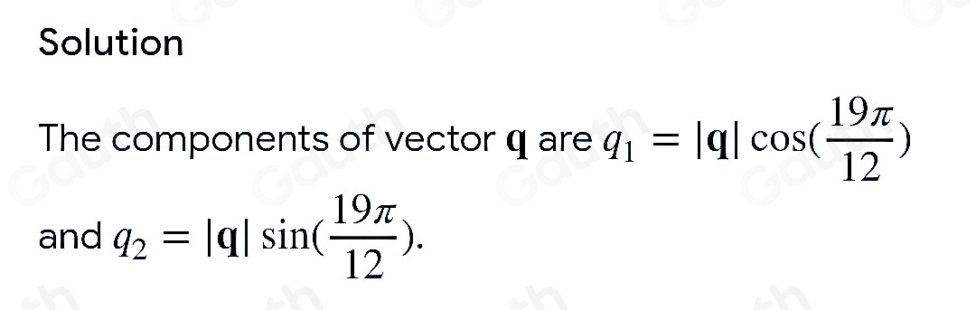 تم الحل:Find the components of q=. (Express numbers in exact form. Use ...
