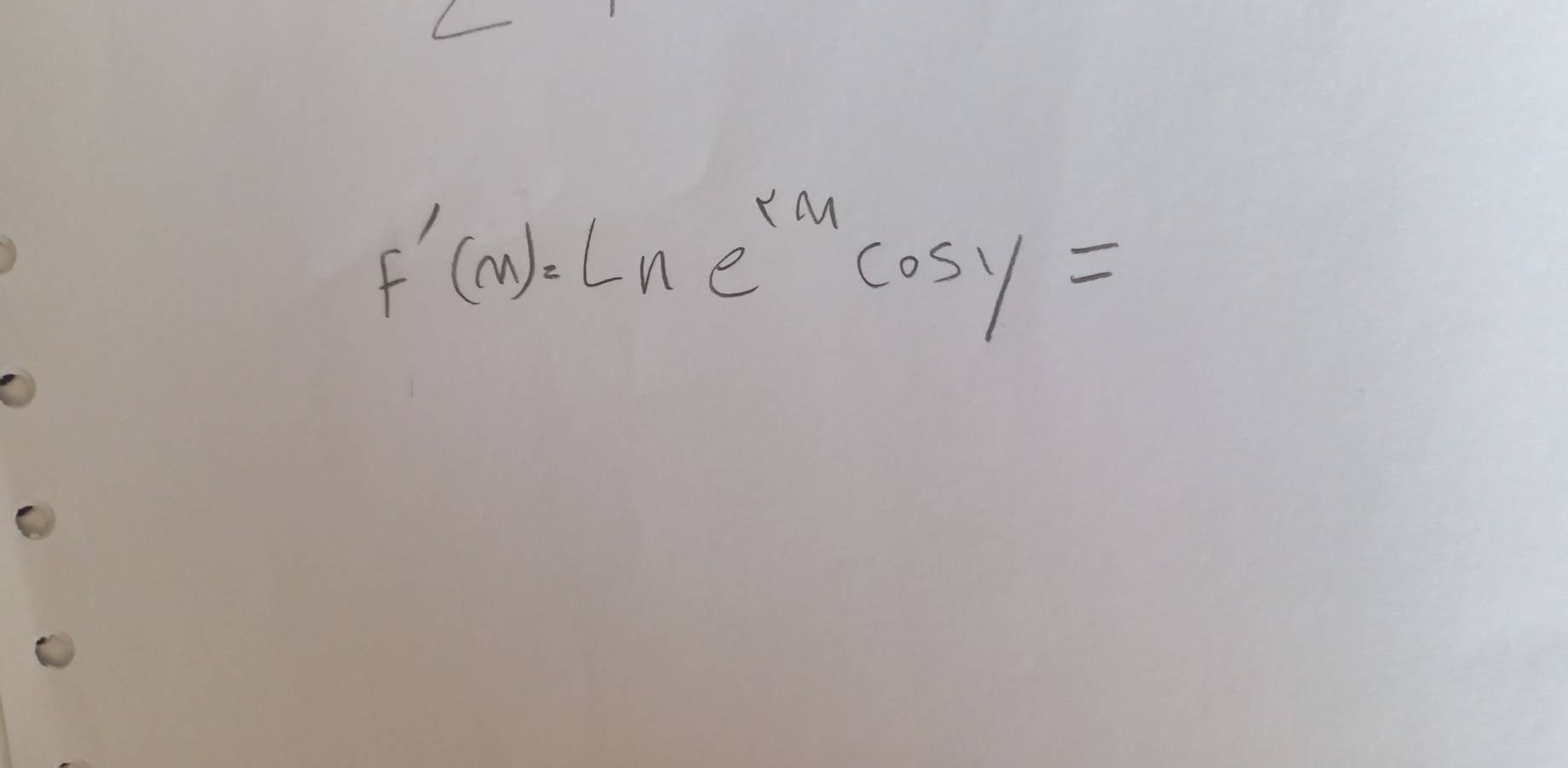 f'(x)=Lne^(xm)cos y=