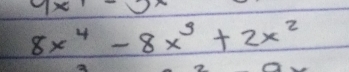 8x^4-8x^3+2x^2