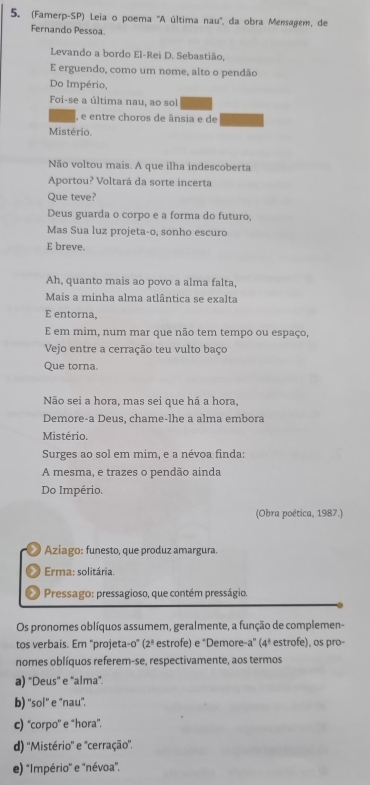 Resolvido:(Famerp-SP) Leia o poema ''A última nau'', da obra Mensagem ...