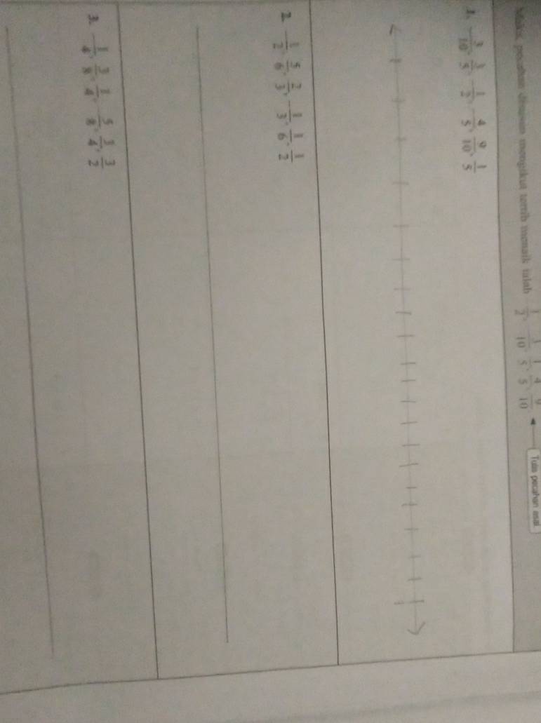 Makks, pesatan desusin mongikut torrib menaik talab  1/2 ,  3/10 ,  1/5 ,  4/5 ,  9/10  Tuls pecahan asai. 
1,  3/10 ,  3/5 , - 1/2 , - 4/5 ,  9/10 ,  1/5 
∠ - 1/2 ,  5/6 ,  2/3 , - 1/3 ,  1/6 ,  1/2 
3. - 1/4 ,  3/8 ,  1/4 , - 5/8 ,  3/4 ,  3/2 