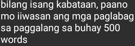 bilang isang kabataan, paano 
mo iiwasan ang mga paglabag 
sa paggalang sa buhay 500
words