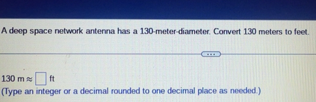 Solved: A deep space network antenna has a 130-meter -diameter. Convert ...