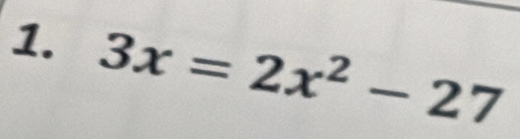 3x=2x^2-27