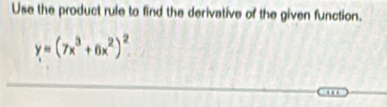 Use the product rule to find the derivative of the given function. 
-