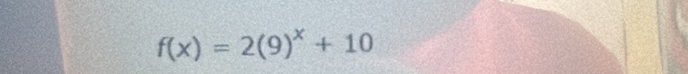 f(x)=2(9)^x+10