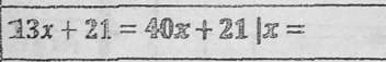 13x+21=40x+21|x=