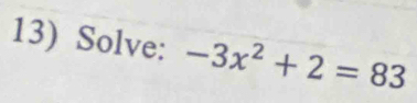 Solve: -3x^2+2=83