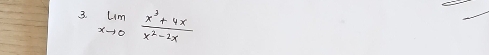 3 limlimits _xto 0 (x^3+4x)/x^2-2x 