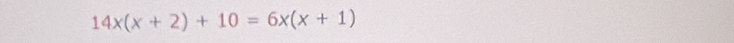 14x(x+2)+10=6x(x+1)