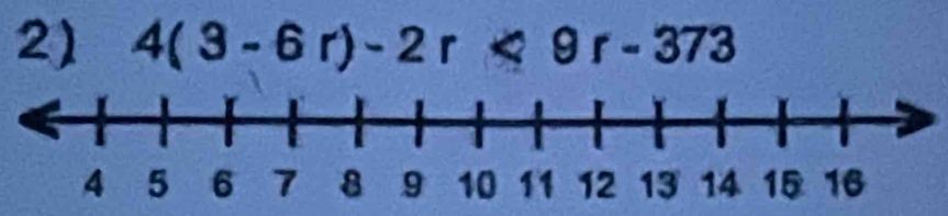 4(3-6r)-2r<9r-373</tex>