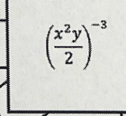 ( x^2y/2 )^-3