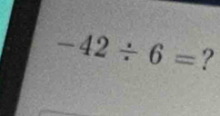 -42/ 6= ?