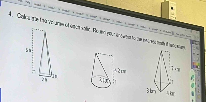 Help Untilted 
4. Calculate the volume of each solid. Round your answers to the nearest tenth if necessary 
。