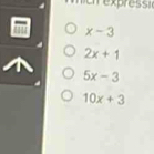 express a
x-3
2x+1
5x-3
10x+3