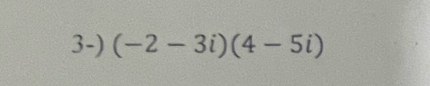 (-2-3i)(4-5i)