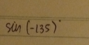 sin (-135)^circ 