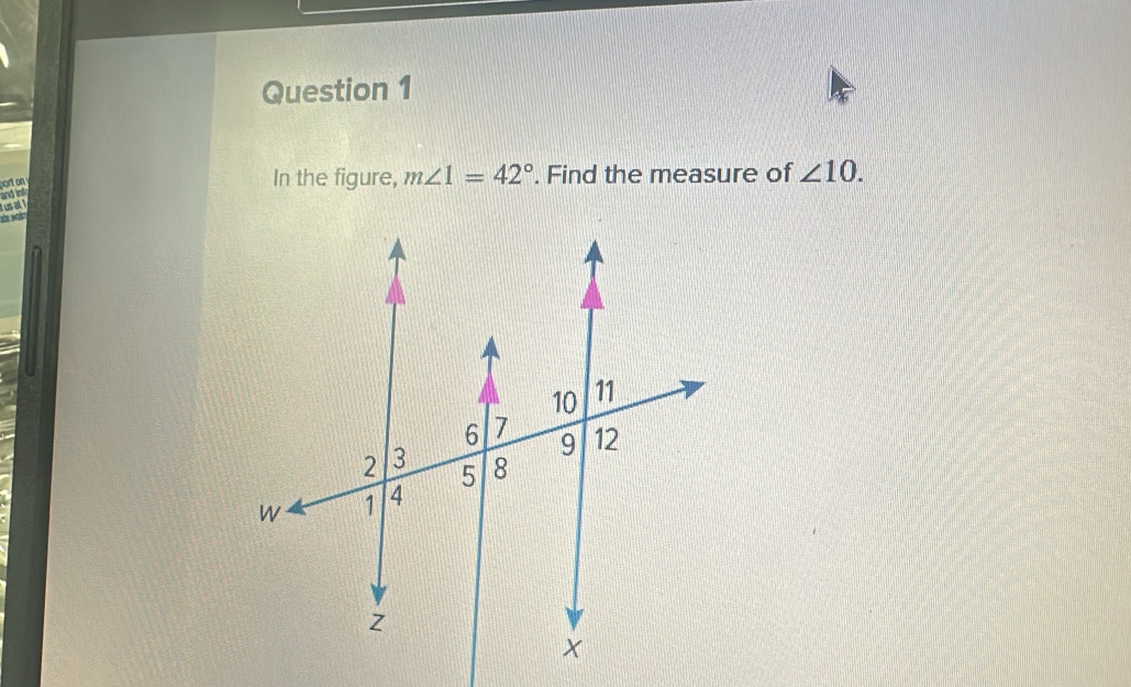 port on In the figure, m∠ 1=42°. Find the measure of ∠ 10. 
and in 
i us at 1