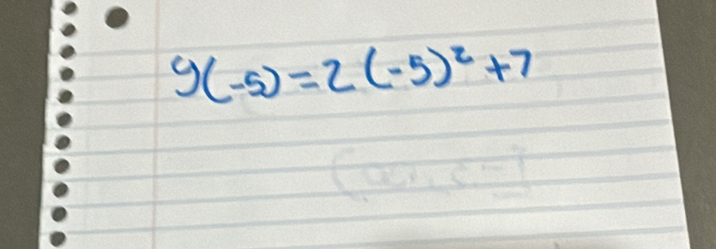 y(-5)=2(-5)^2+7