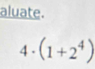 aluate.
4· (1+2^4)