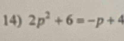 2p^2+6=-p+4