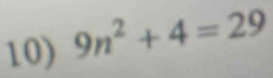 9n^2+4=29