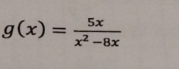 g(x)= 5x/x^2-8x 