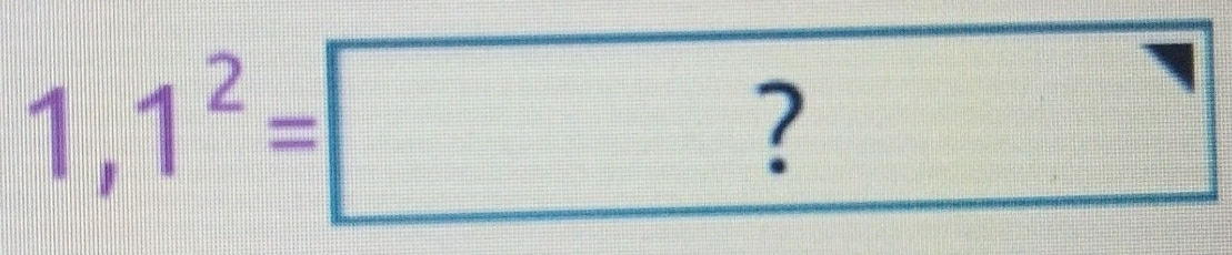 1,1^2= ?