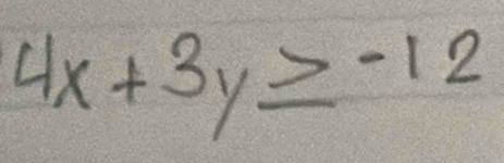 4x+3y≥ -12