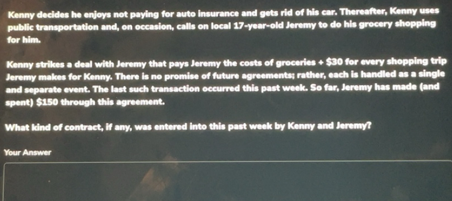 Solved: Kenny decides he enjoys not paying for auto insurance and gets ...