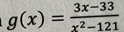 g(x)= (3x-33)/x^2-121 