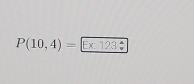 P(10,4)=E* 123?