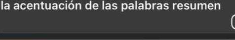 la acentuación de las palabras resumen